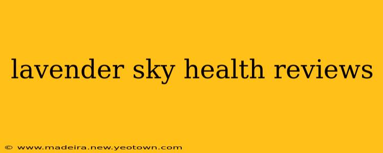 lavender sky health reviews