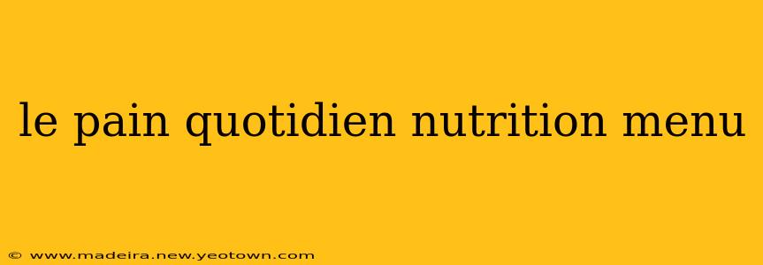 le pain quotidien nutrition menu