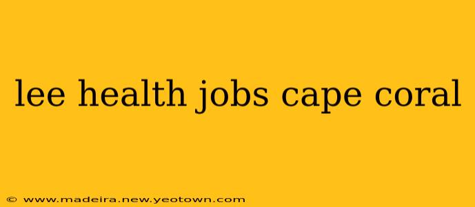 lee health jobs cape coral