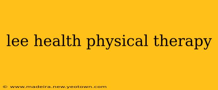 lee health physical therapy