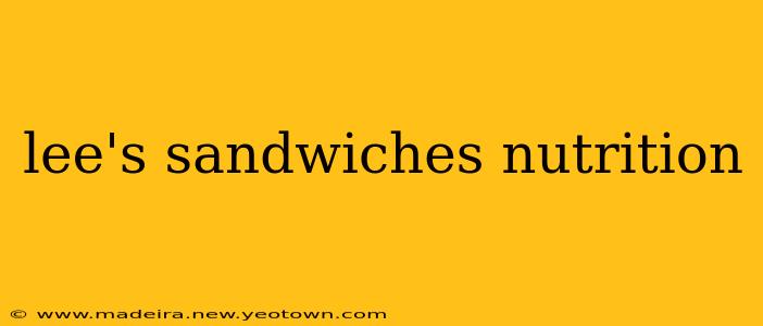 lee's sandwiches nutrition