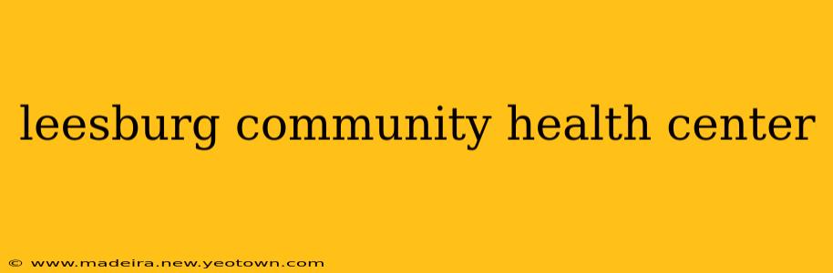 leesburg community health center