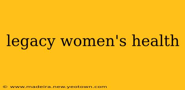 legacy women's health