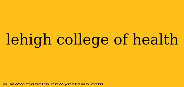 lehigh college of health