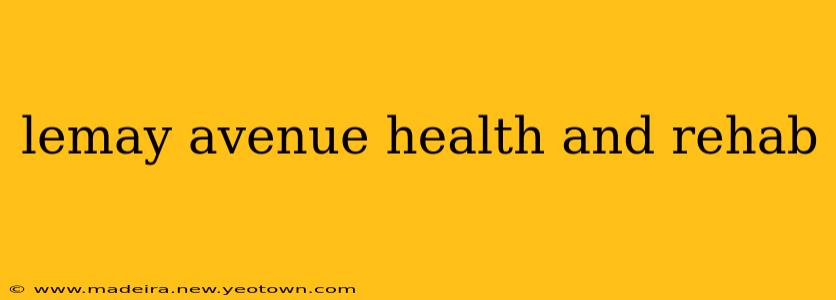 lemay avenue health and rehab
