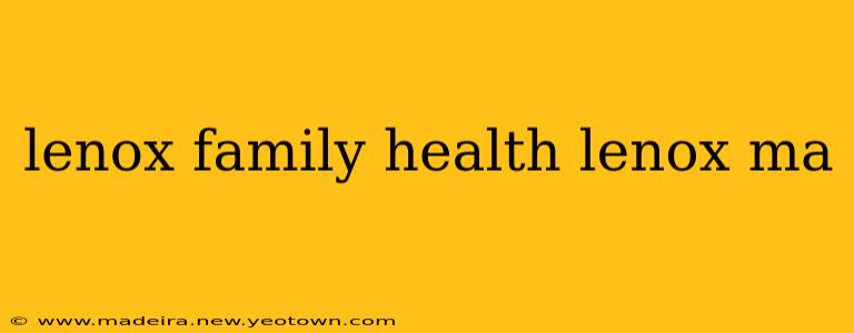 lenox family health lenox ma