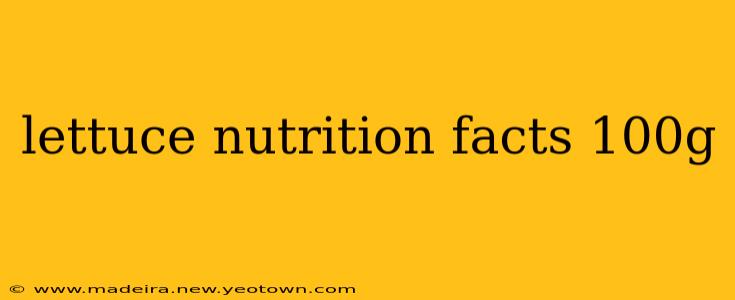 lettuce nutrition facts 100g