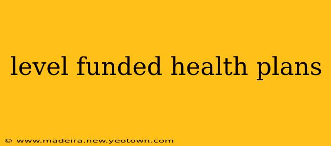 level funded health plans
