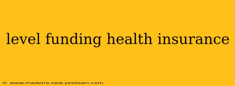 level funding health insurance