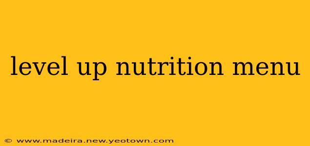 level up nutrition menu