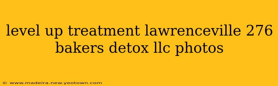 level up treatment lawrenceville 276 bakers detox llc photos