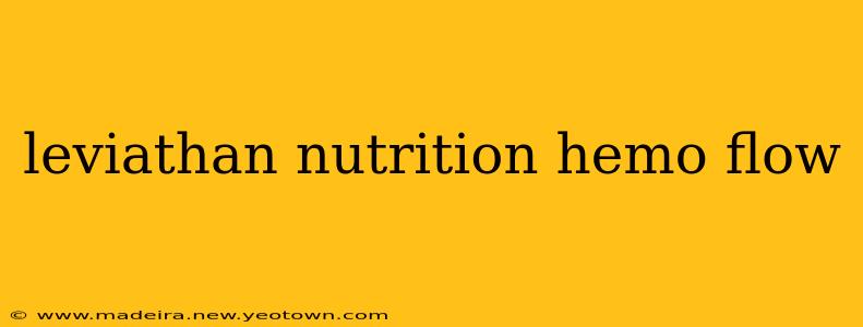 leviathan nutrition hemo flow
