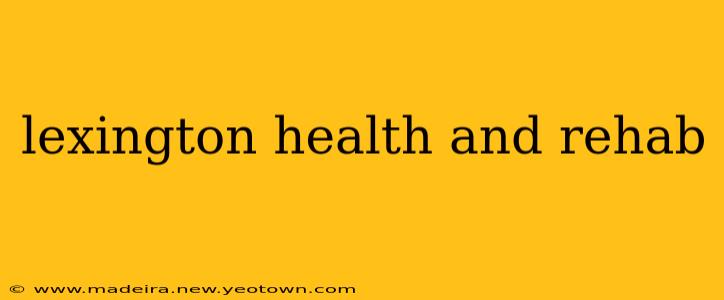 lexington health and rehab