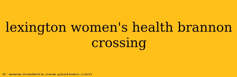 lexington women's health brannon crossing