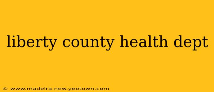 liberty county health dept