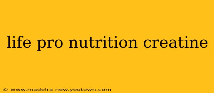 life pro nutrition creatine