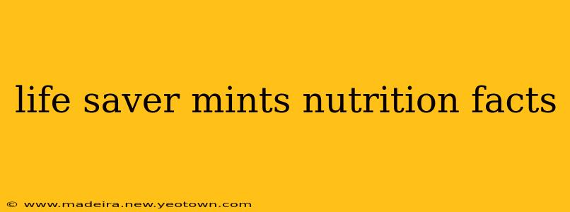 life saver mints nutrition facts