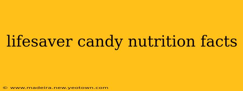 lifesaver candy nutrition facts