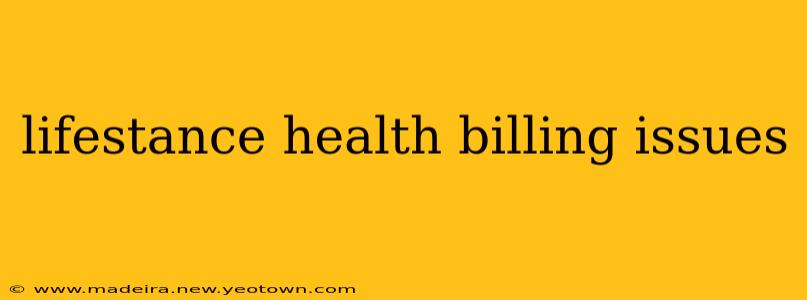 lifestance health billing issues