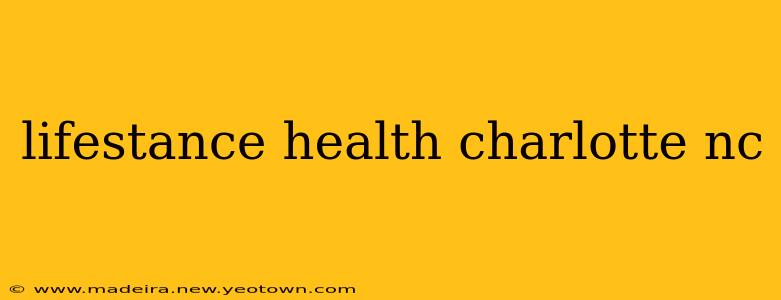 lifestance health charlotte nc