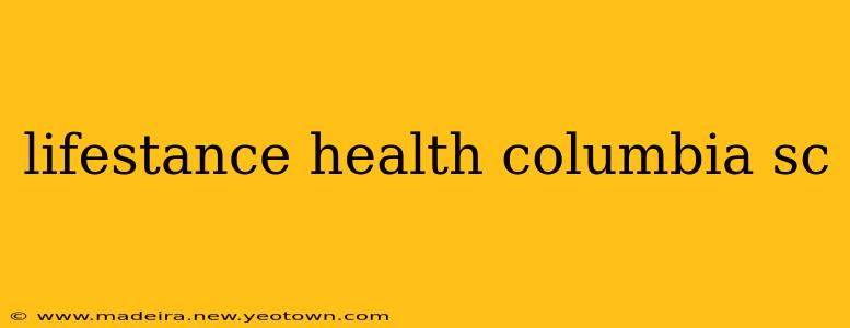 lifestance health columbia sc