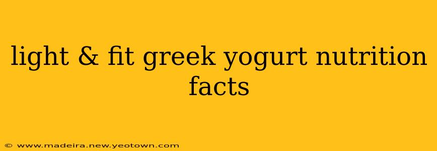 light & fit greek yogurt nutrition facts