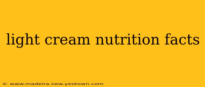 light cream nutrition facts