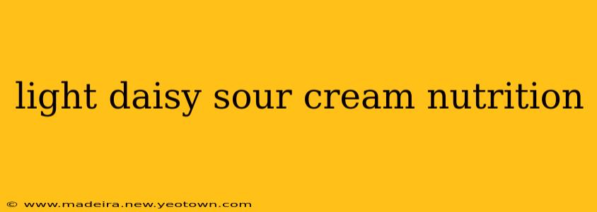 light daisy sour cream nutrition