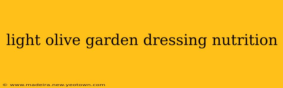 light olive garden dressing nutrition