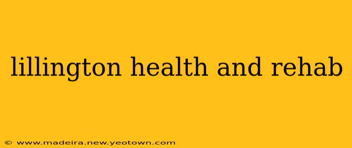lillington health and rehab
