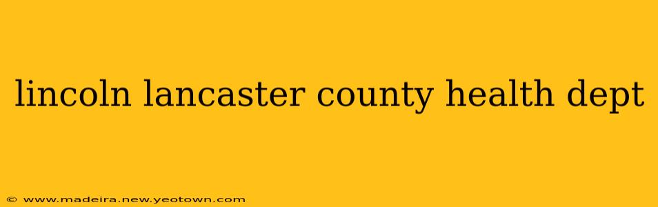 lincoln lancaster county health dept