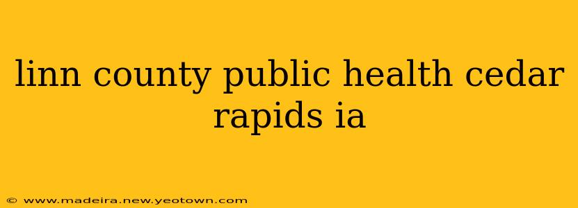 linn county public health cedar rapids ia
