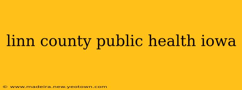 linn county public health iowa