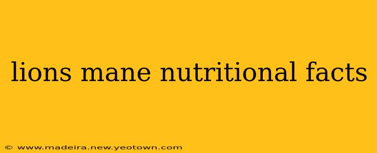lions mane nutritional facts