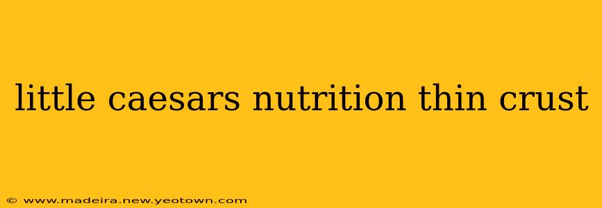 little caesars nutrition thin crust
