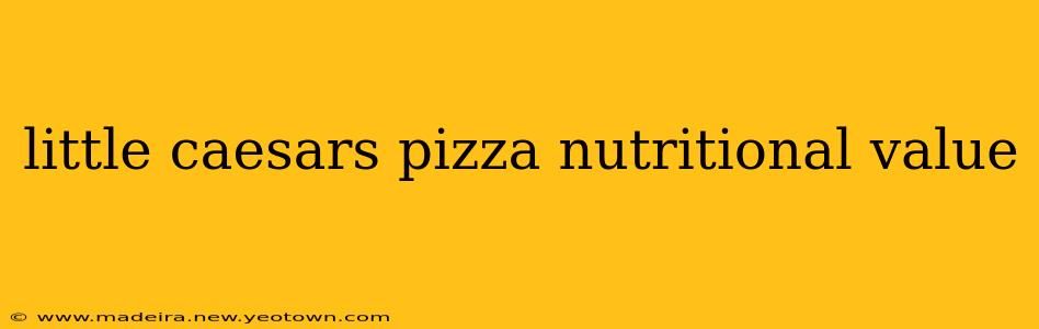 little caesars pizza nutritional value