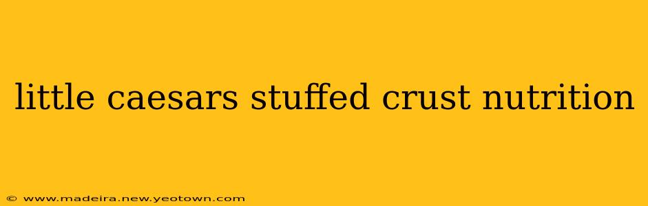 little caesars stuffed crust nutrition