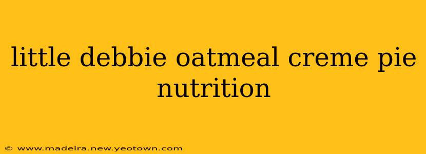 little debbie oatmeal creme pie nutrition