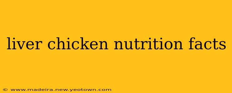 liver chicken nutrition facts
