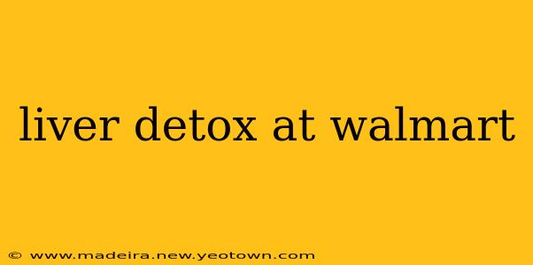 liver detox at walmart