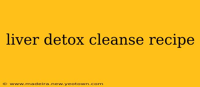 liver detox cleanse recipe