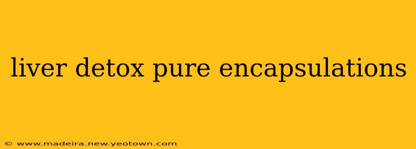 liver detox pure encapsulations