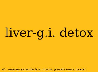 liver-g.i. detox