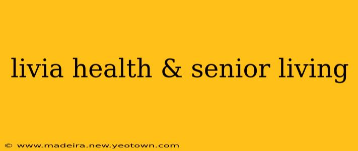 livia health & senior living