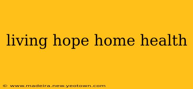 living hope home health