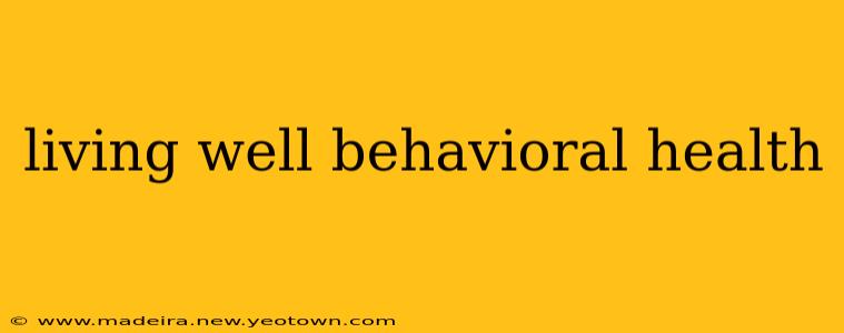 living well behavioral health