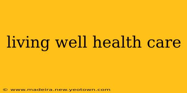 living well health care