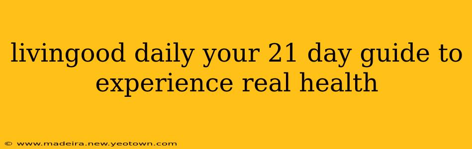livingood daily your 21 day guide to experience real health