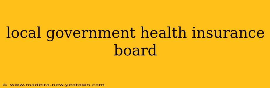 local government health insurance board