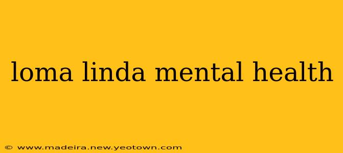 loma linda mental health